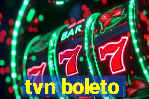 tvn boleto